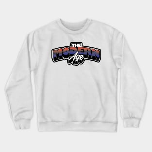 The Modern Age Crewneck Sweatshirt